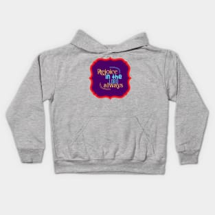 Rejoice In The Lord Always Kids Hoodie